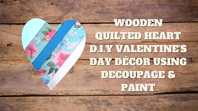Wooden Quilted Heart D.I.Y Valentine's Day Décor